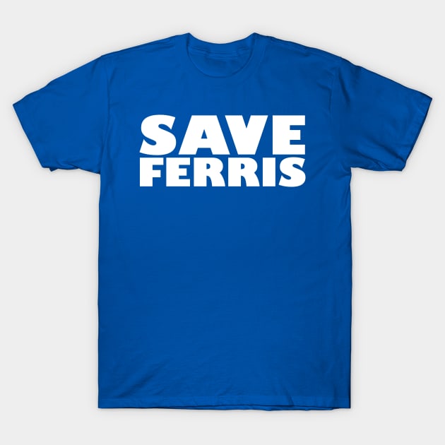 Save Ferris T-Shirt by familiaritees
